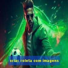 criar roleta com imagens